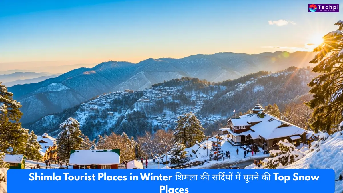 Shimla Tourist Places in Winter शिमला की सर्दियों में घूमने की Top Snow Places